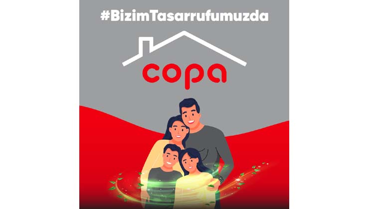 COPA “Bizim Tasarrufumuzda” diyor