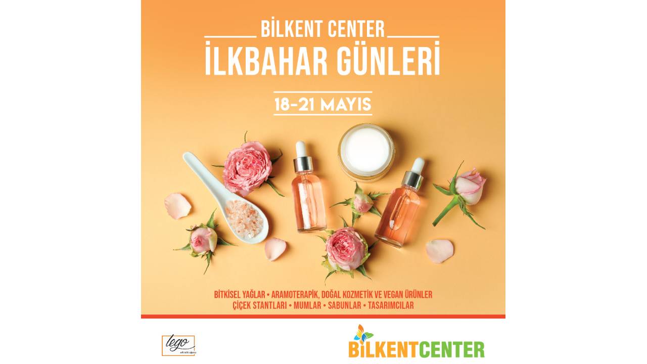 Baharın tüm renkleri Bilkent Center’da