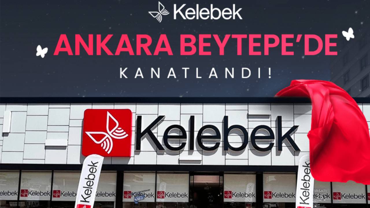 Kelebek Mobilya Ankara Çankaya’da kanat açtı