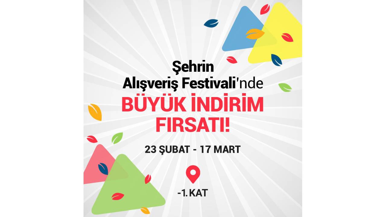 Şehrin Alışveriş Festivali’nde büyük indirim fırsatı