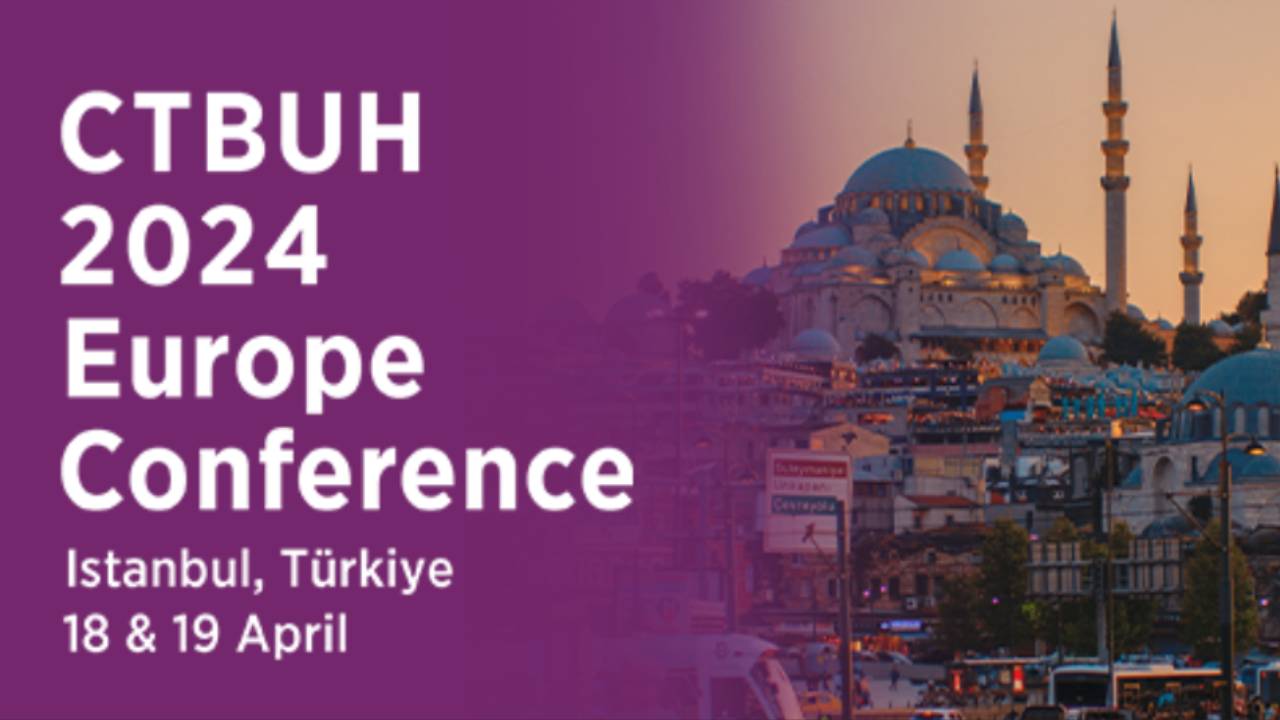 Avrupa şehirlerinin sürdürülebilirlikteki nabzı, İstanbul’da ‘CTBUH Konferansı’nda atacak
