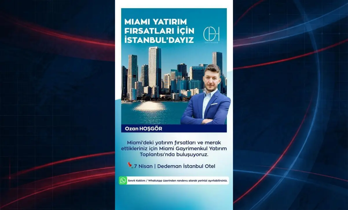 İstanbul’da Miami’nin Emlak Fırsatları Tanıtılacak