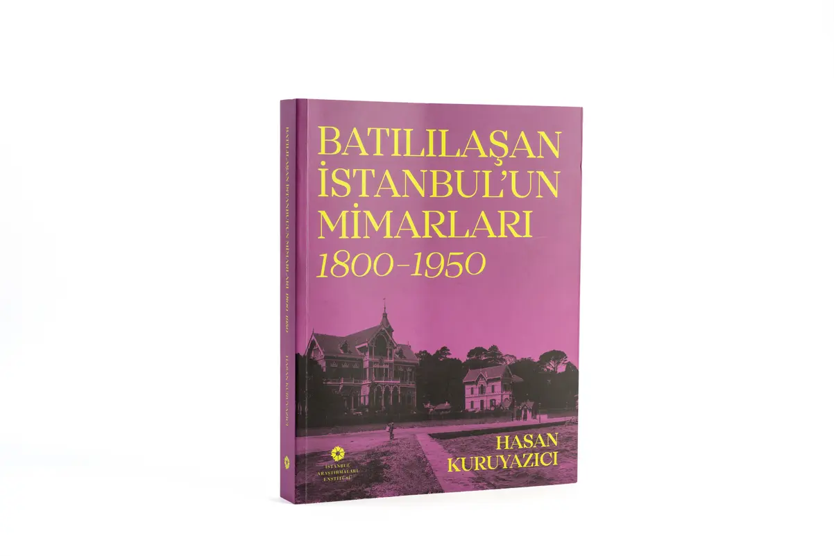 Unutulan 850 mimar İstanbul’u nasıl değiştirdi?